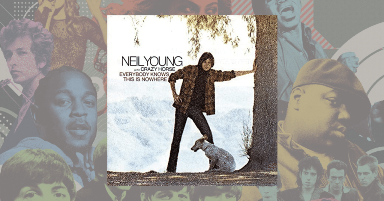 407位：Neil Young 『Everybody Knows This Is Nowhere』(1969