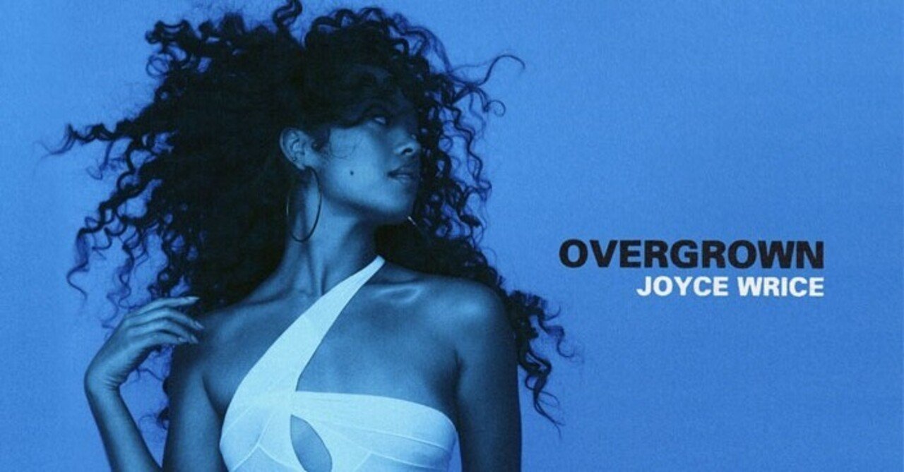 JOYCE WRICE - OVERGROWN｜LARRYBEATZ