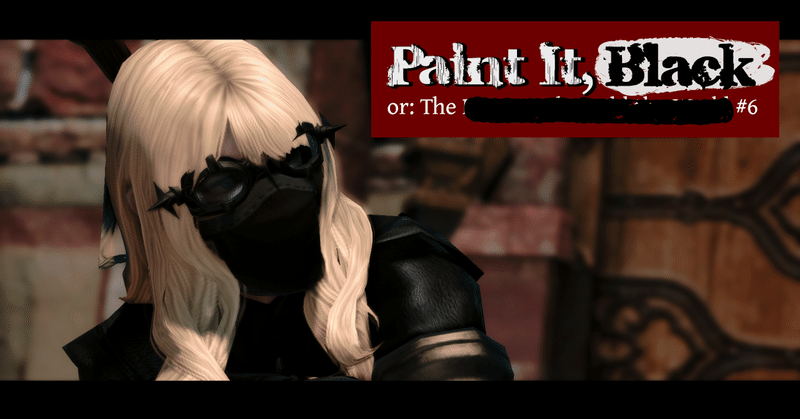 FFXIV Original Novel: Paint It, Black #6