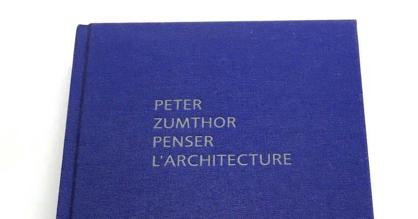ピーター・ズントー『Penser l'architecture』｜松本晴子