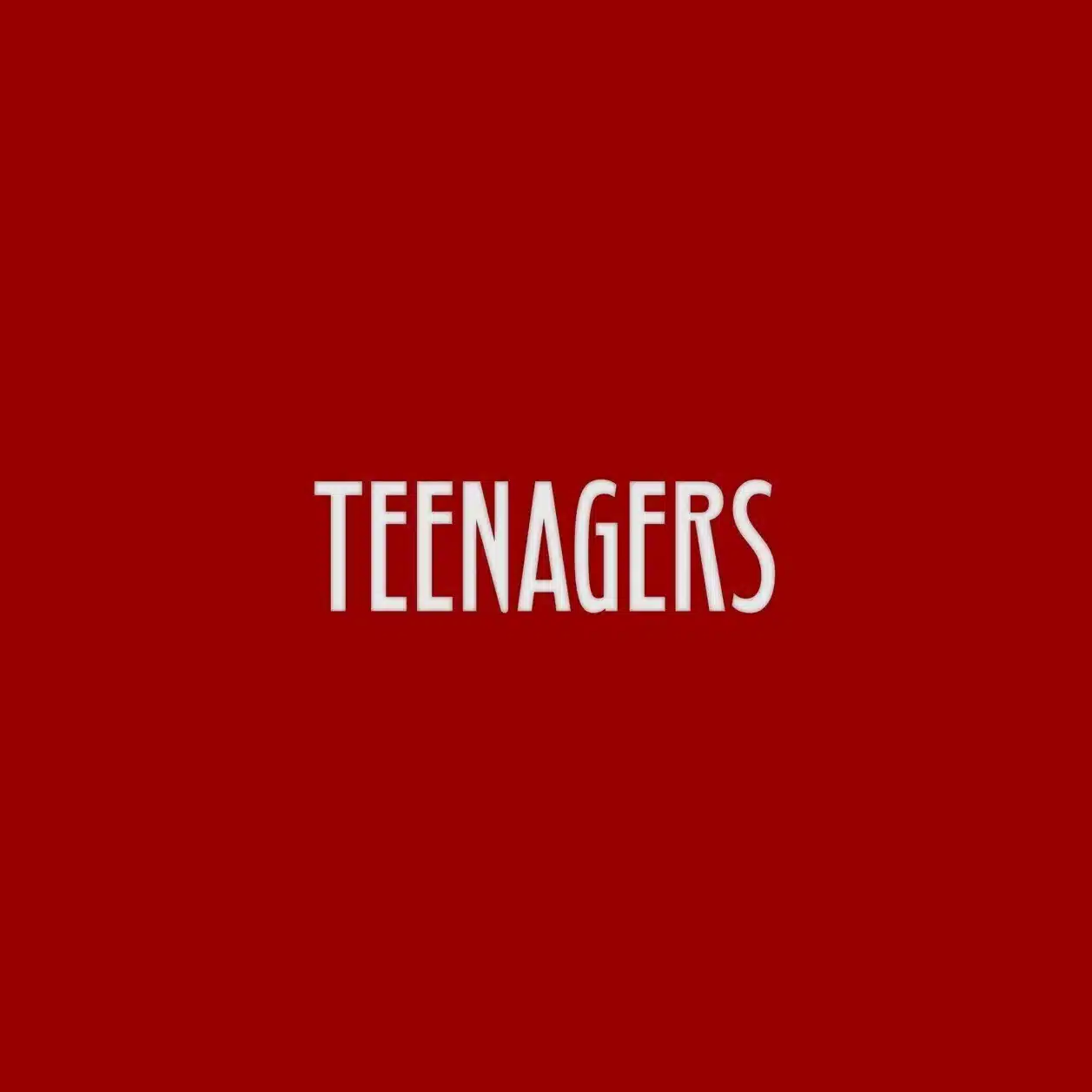 TEENAGERS