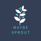 maybe_sprout
