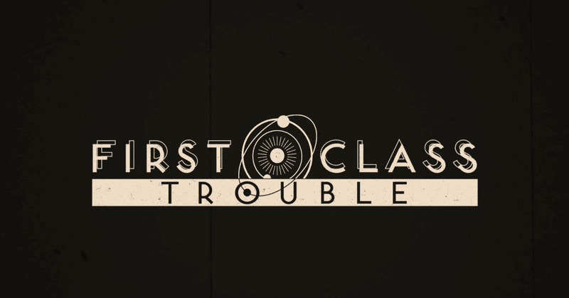 新たなる宇宙人狼「First Class Trouble」はVこそプレイすべきなので流行るという話
