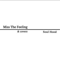 Miss The Feeling