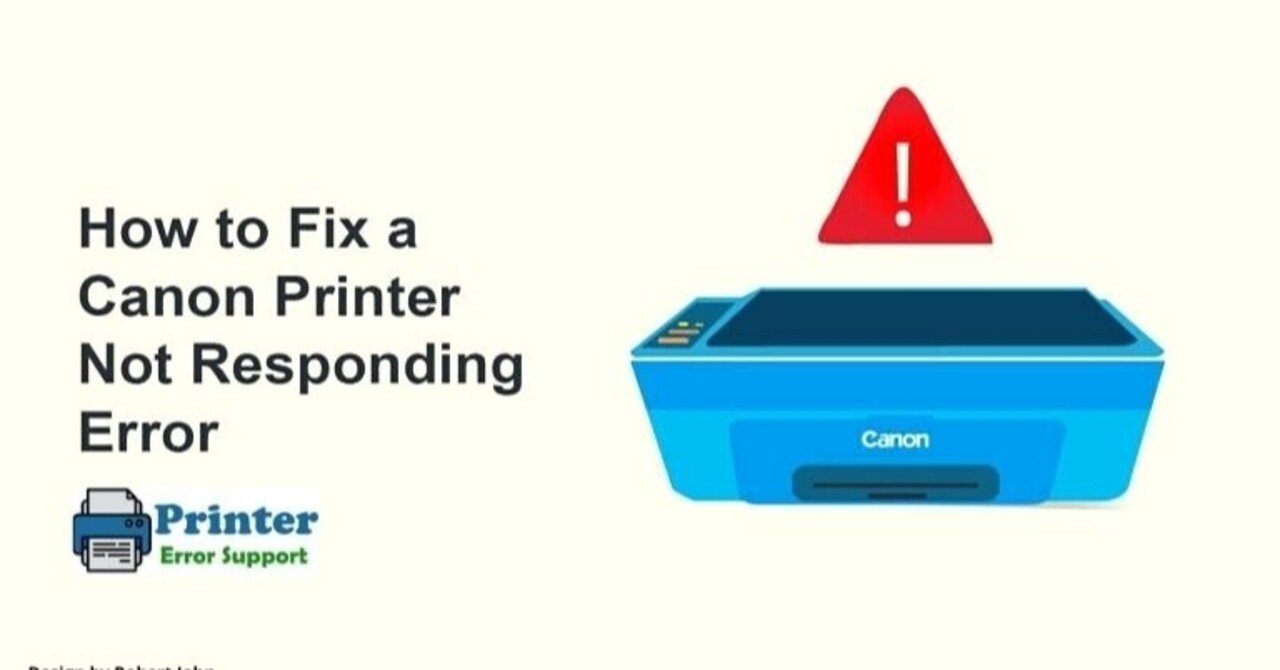 How To Fix Canon Printer Not Responding?｜Robert john