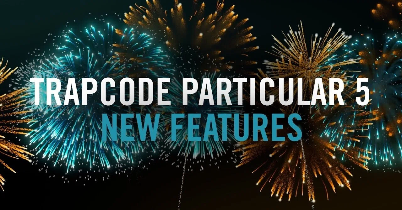 Trapcode Particlar Trapcode Particular 5の新機能を解説したビデオに日本語字幕を追加|Maxon