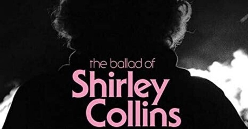 『The Ballad of Shirley Collins』ブルースからアポカリプティック・フォークまで