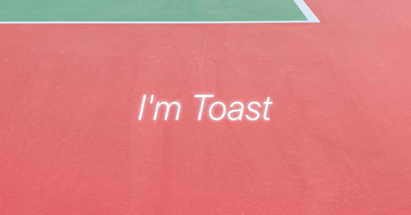 I'm Toast