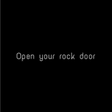 Open your rock door