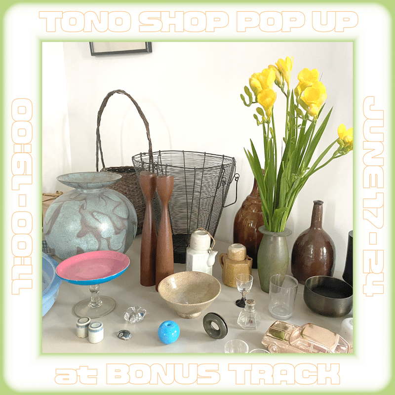 6 17 木 6 24 木 Tono Shop Pop Up 開催 Bonus Track News Note