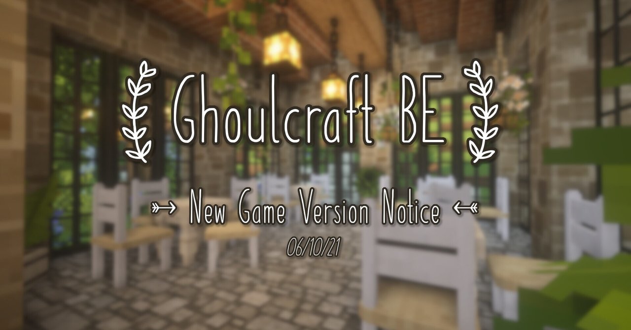 Ghoulcraft BE New Game Version Notice 06/10/21 [EN]｜Kao