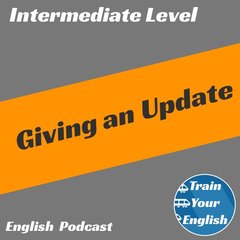 005 Intermediate - Giving an Update