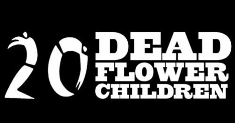 20 Dead Flower Children