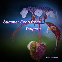 Summer Echo from Tsugaru