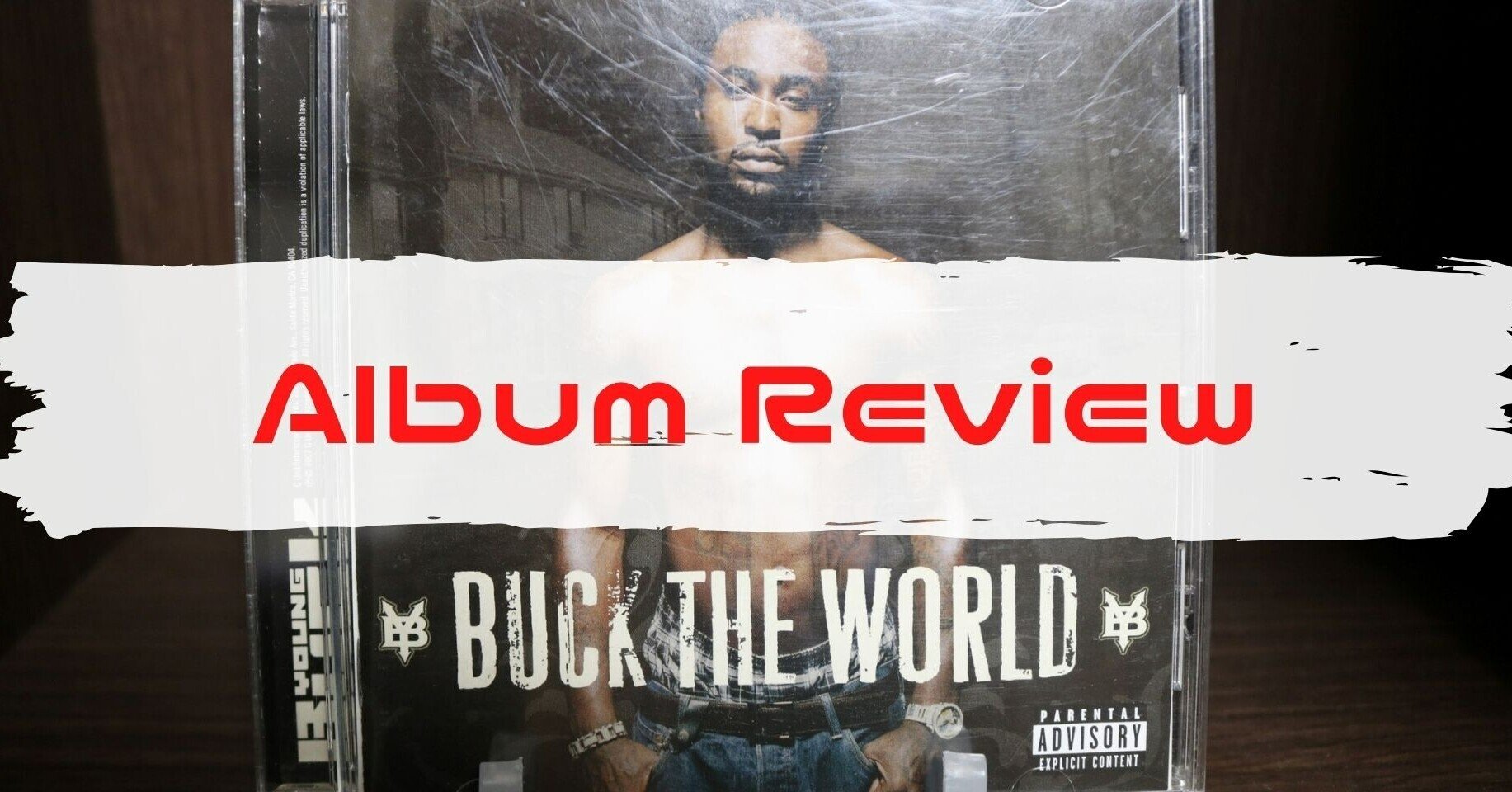 おすすめ旧譜アルバムVol. 60： Young Buck「Buck the World