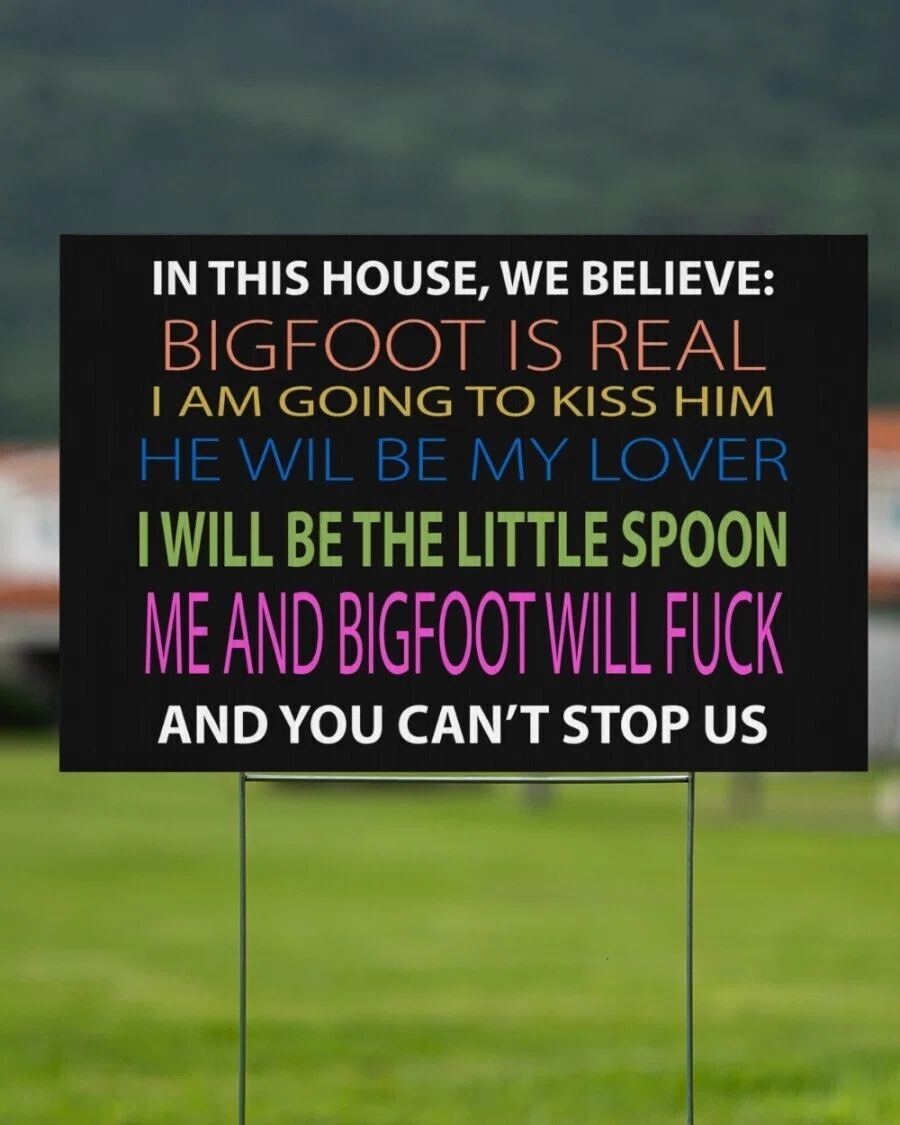 In This House We Believe Bigfoot Yard Sign