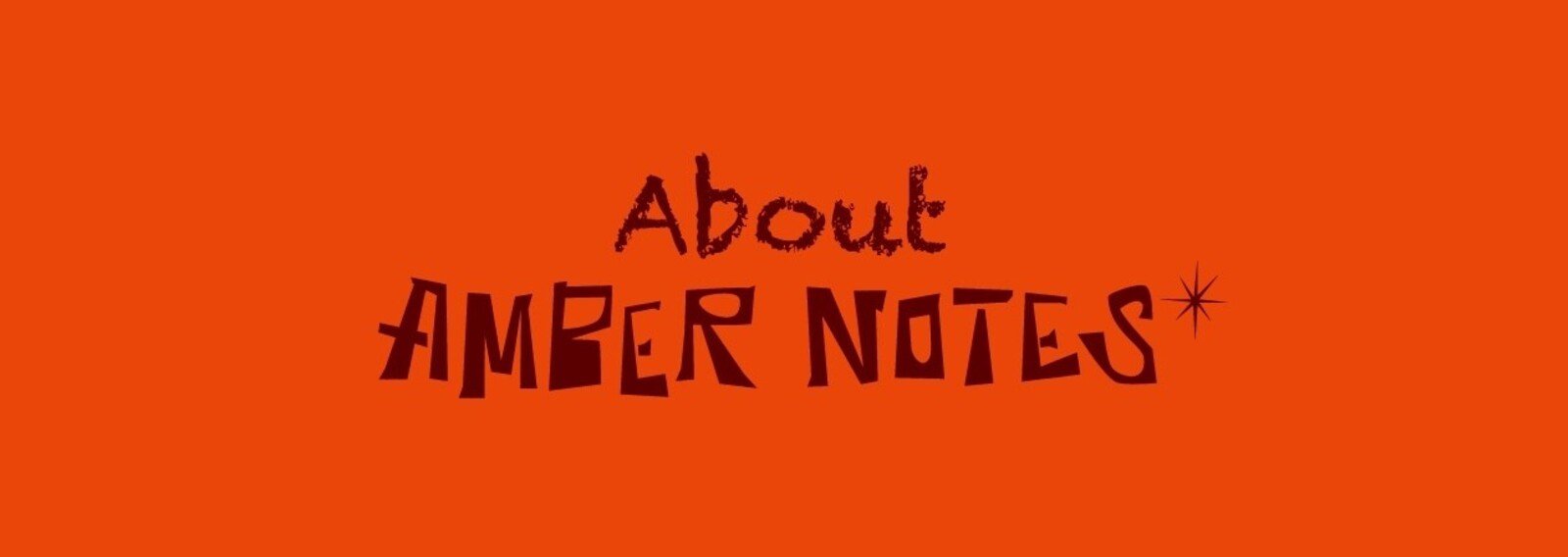 About Amber Notes Amber Notes アンバーノーツ Note