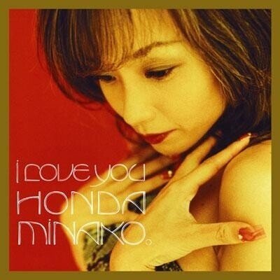 本田美奈子 I Love You I Love You : Minako Honda | HMV&BOOKS online : Online