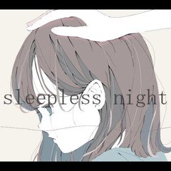 作曲 『眠れない夜 - sleepless night』