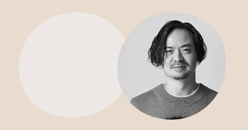 【Portrait of CDO #1 Kohei Kawasaki】後編:クリエイティブでなければ、価値ある経営判断なんてできっこない