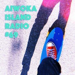 AIWOKA ISLAND RADIO #69〜私のズボラなハンカチーフ〜