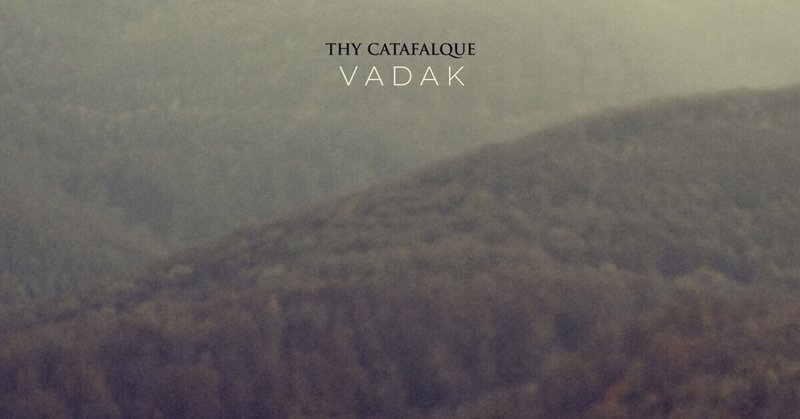 Thy Catafalque / Vadak