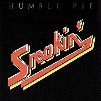 Humble Pie ｢Smokin'｣ (1972)｜音楽の杜
