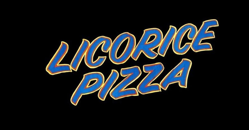 LICORICE PIZZA