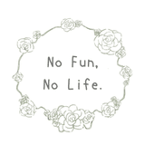 No Fun, No Life.