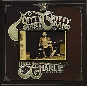 Nitty Gritty Dirt Band「Uncle Charlie & His Dog Teddy」(1970 Nitty Gritty Dirt Band「Uncle Charlie & His Dog Teddy」(1970