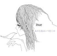 イツエ　あの小鳥はいつ泣くの イツエとわたしの青②－『あの小鳥はいつ泣くの』｜inkyo / koharu