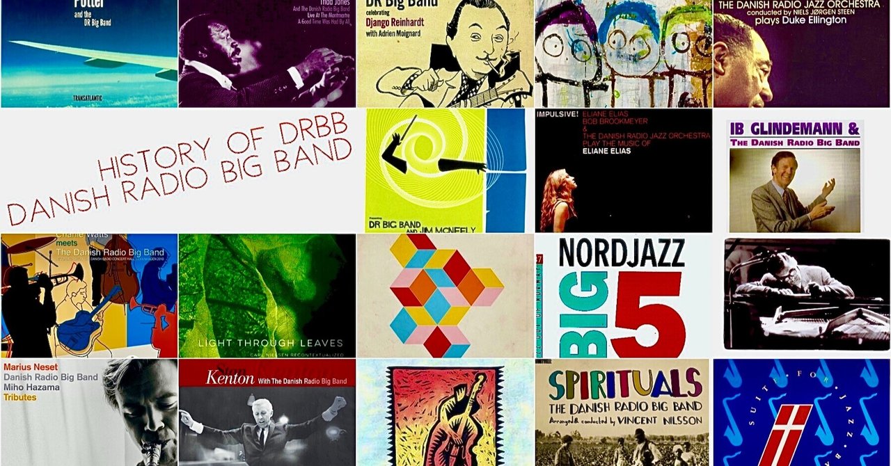 DRビッグバンド入門：introduction to Danish Radio Big Band (with playlist)｜柳樂光隆  Mitsutaka Nagira｜note