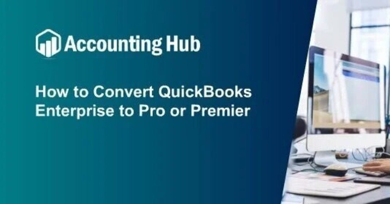 How to convert quickbooks enterprise to pro or premier｜Jenny