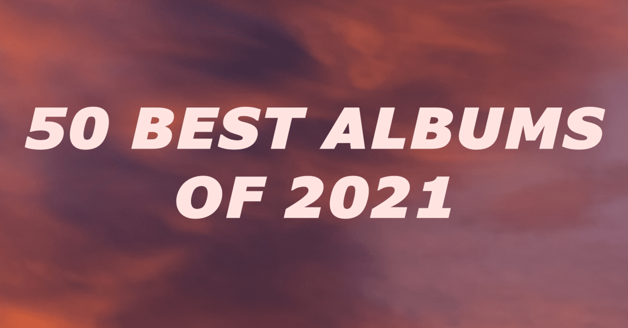 2021年間ベストアルバム50選｜ファラ