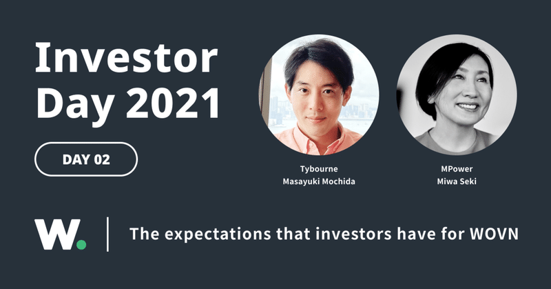 Day 2: The expectations that investors have for WOVN
~ Becoming a trillion-yen company with a must-have infrastructure service