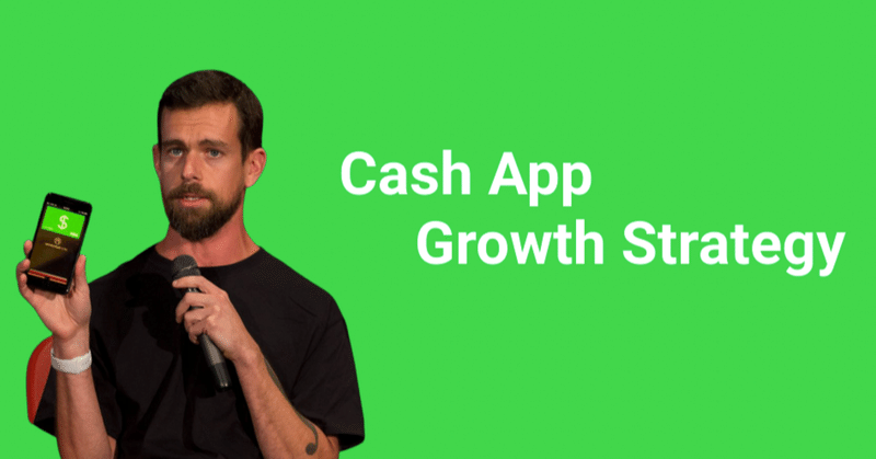 MAU 4,000万人の決済サービス、 Cash Appのユーザー獲得戦略