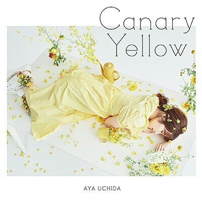 内田彩 6thシングル Canary Yellow アニュータで配信開始 アニュータ 内田彩 6thシングル Canary Yellow アニュータで配信開始 アニュータ