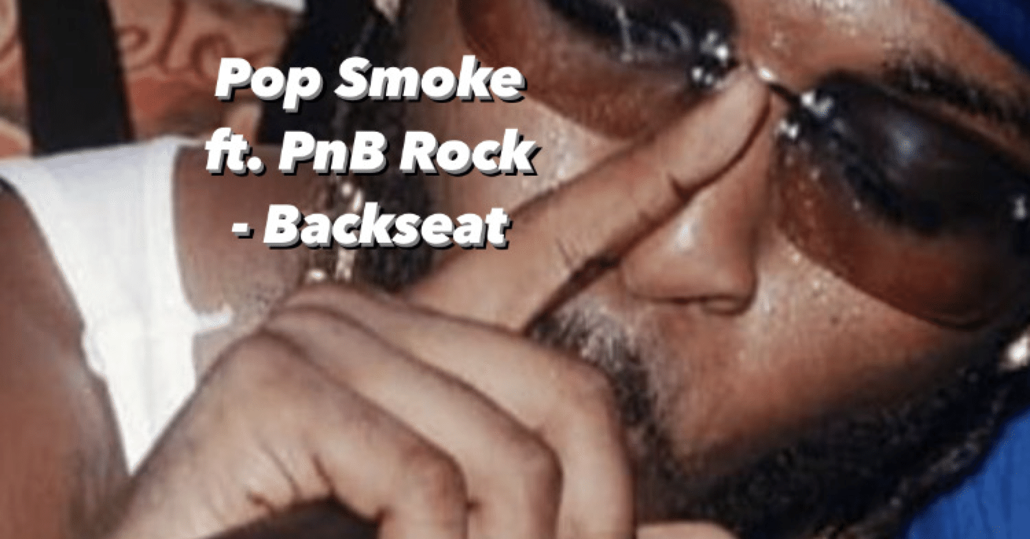 和訳 Pop Smoke Ft Pnb Rock Backseat 歌詞と日本語訳 Some E Note