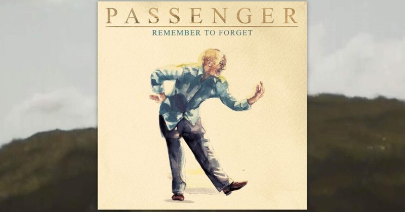 Remember to Forget / Passenger