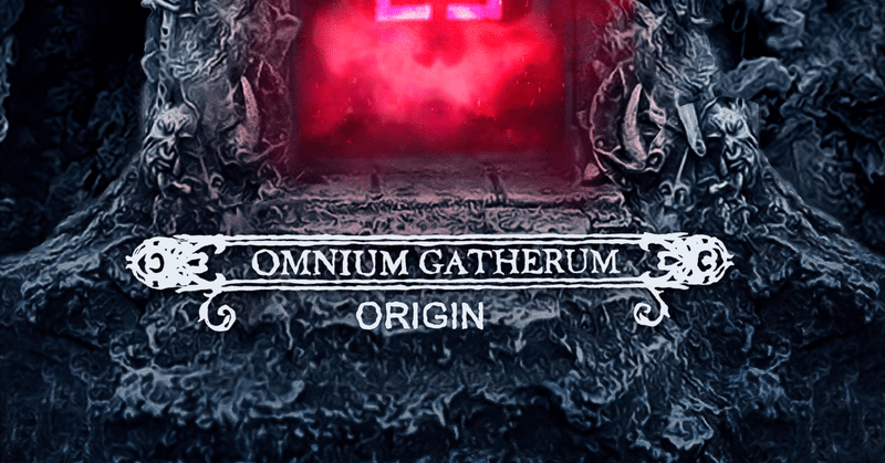 Omnium Gatherum / Origin
