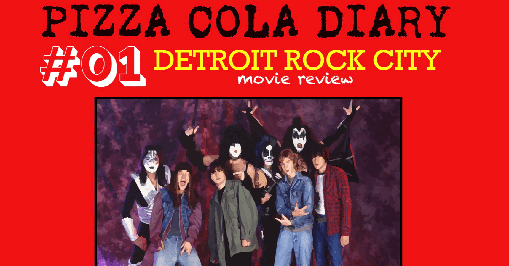 オススメ映画レビュー デトロイトロックシティ 1999年 Pizza Cola Diary 01 Still In A Dream Note オススメ映画レビュー デトロイトロックシティ 1999年 Pizza Cola Diary 01 Still In A Dream Note