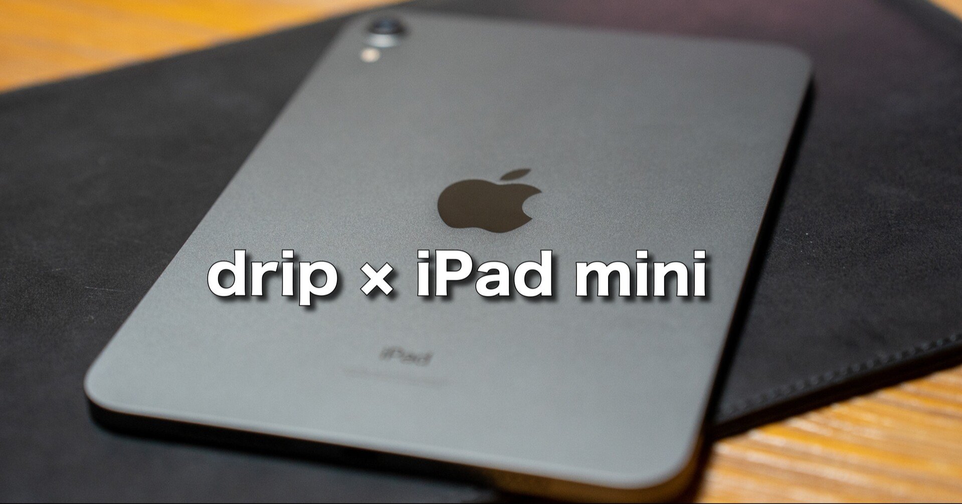 drip×iPad mini/Leather iPad CaseとLeather Apple Pencil Holder同時