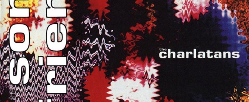 渋谷系洋盤ディスクガイド100 #055 THE CHARLATANS / Some Friendly （1990）