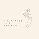 ANTHOLOGY (アンソロジー with Ayurveda)