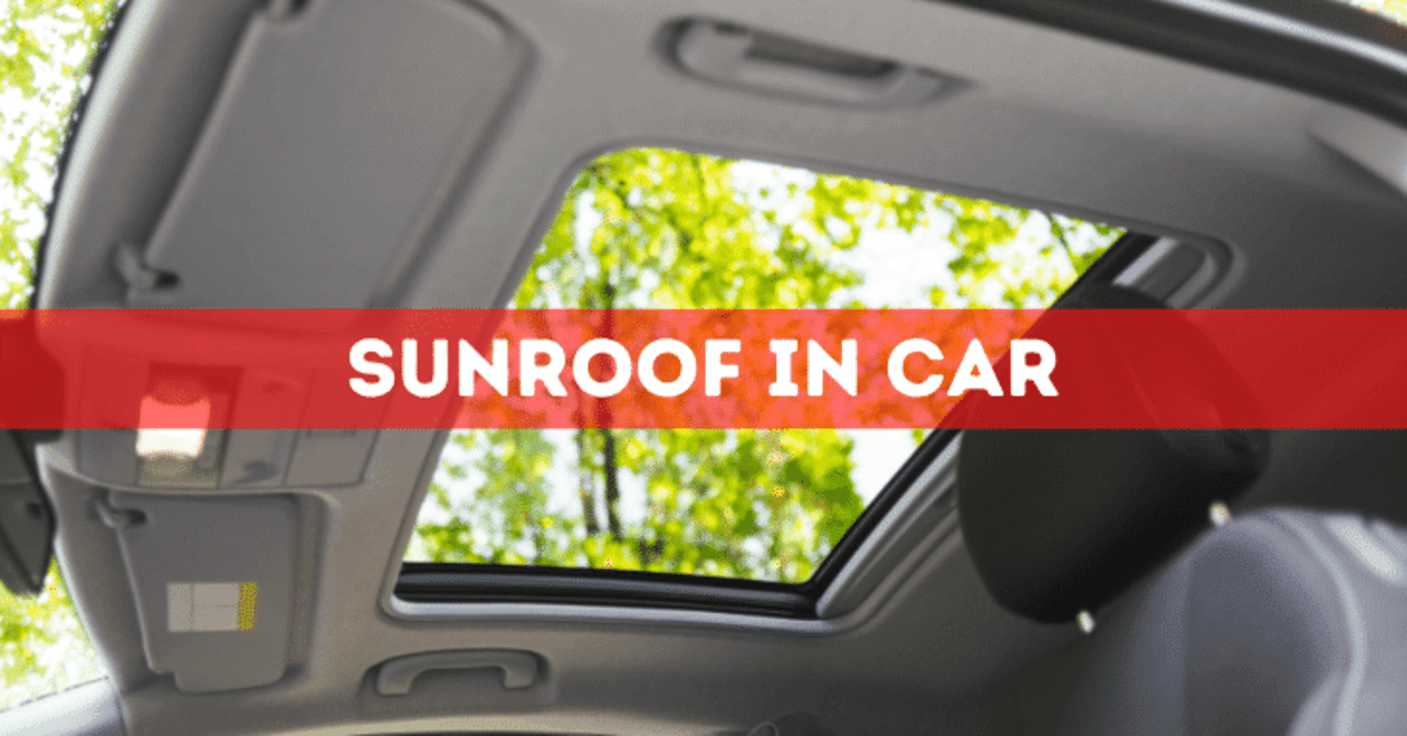 Benefits Of Sunroof In Car TestNDrive｜TestNDrive