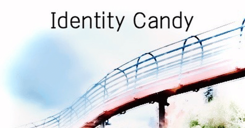 Identity Candy