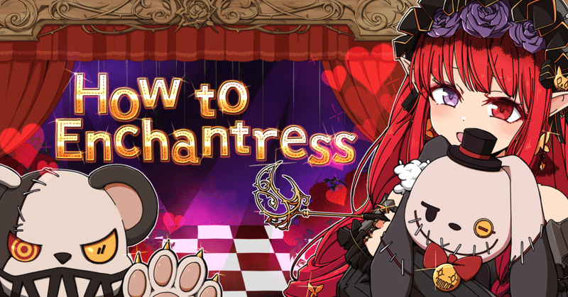 How to Enchantress！
