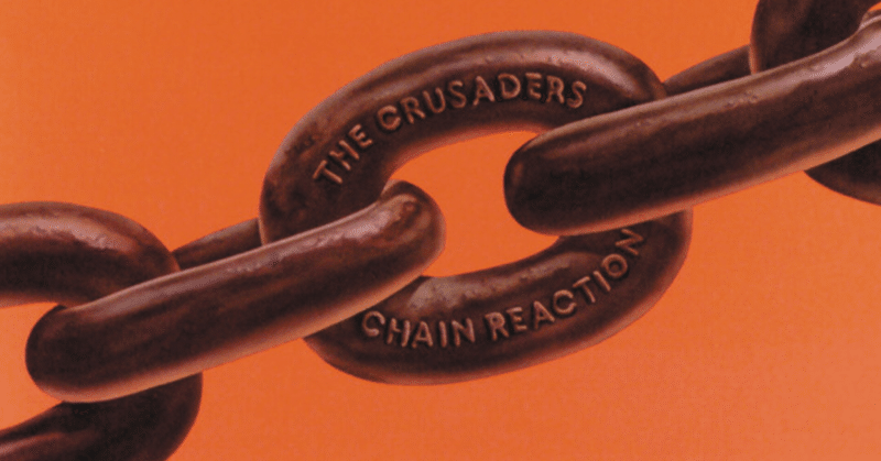 Crusaders. CHAIN REACTION  (1975)