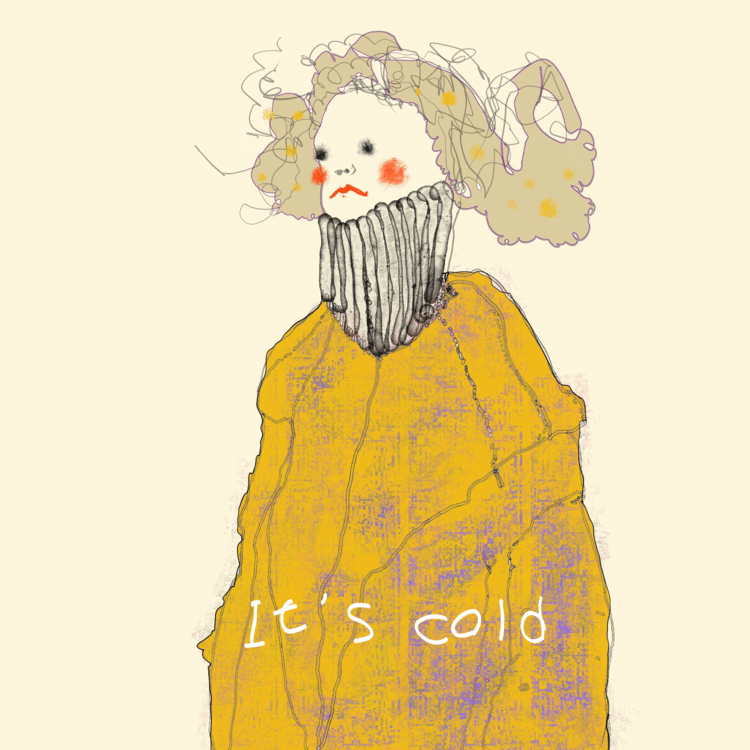 I'ts cold!