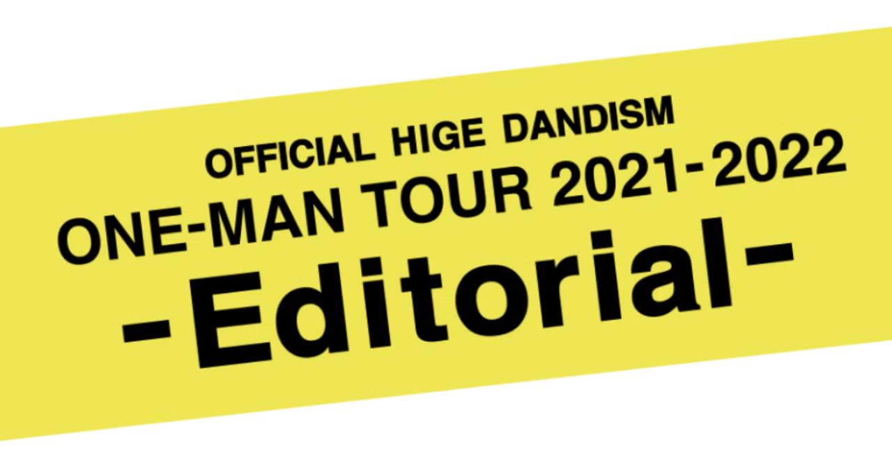 Official髭男dism one - man tour 2021-2022 - Editorial - 2022.03.21